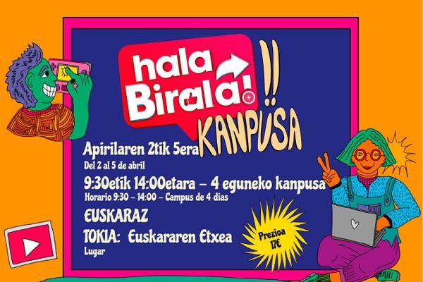  Campus de creatividad y técnica audiovisual Hala, Birala! Kanpusa, en Bilbao