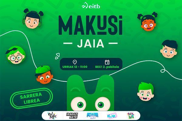  Primera gran fiesta del club MAKUSI, la plataforma digital de EITB para público infantil y juvenil