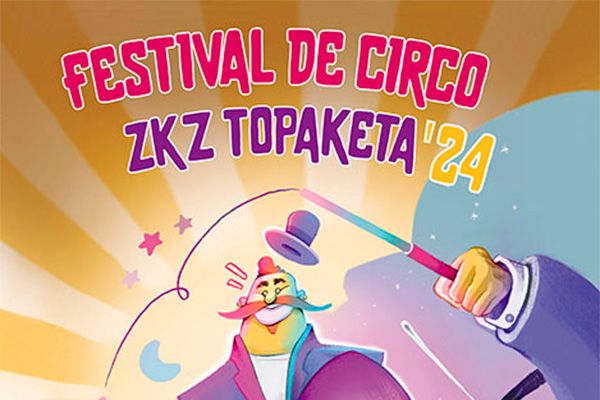  El Festival del circo ZKZ TOPAKETA ‘24 trae a Bilbao espectáculos y talleres para toda la familia